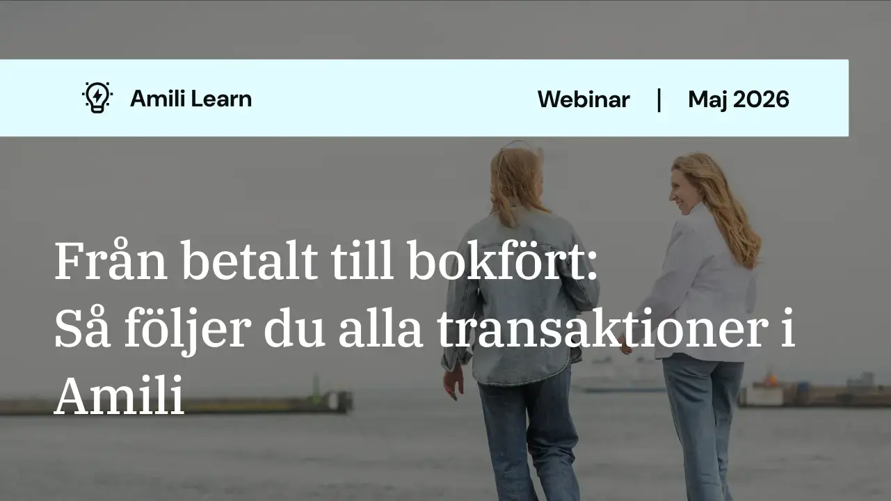 Från betalt till bokfört: Så följer du alla transaktioner i Amili 